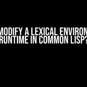 How to Modify a Lexical Environment at Runtime in Common Lisp?